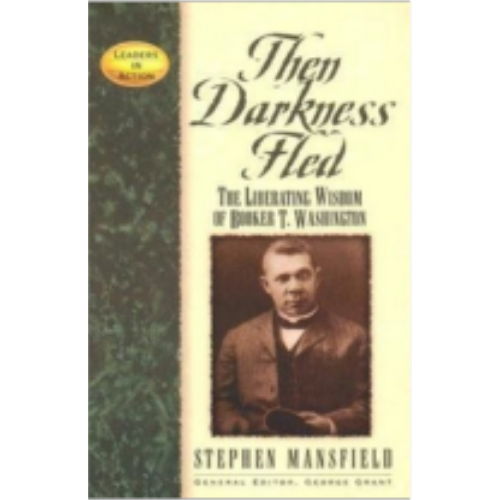 Then Darkness Fled (Booker T. Washington) Then Darkness Fled (Booker T. Washington)