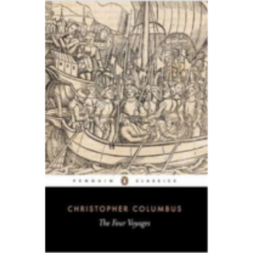 Four Voyages: Being His Own Log-Book, Letters and Dispatches with Connecting Narratives (Columbus) Four Voyages: Being His Own Log-Book, Letters and Dispatches with Connecting Narratives (Columbus)