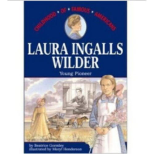Childhood: Laura Ingalls Wilder: Young Pioneer
