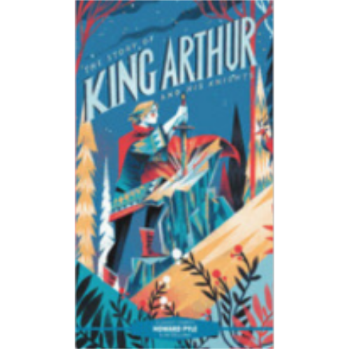 Story of King Arthur and His Knights, The (Classic Starts)