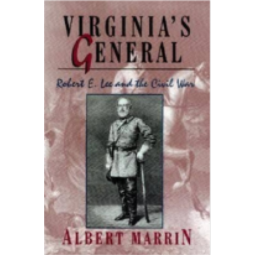 Virginia's General: Robert E. Lee and the Civil War