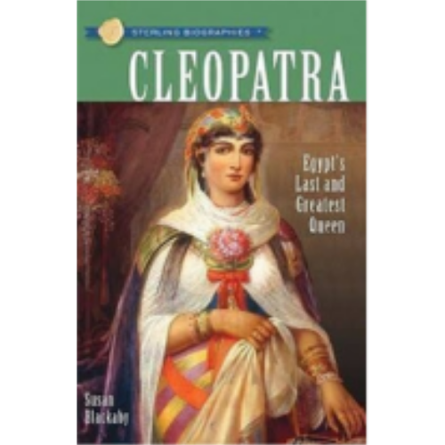 Cleopatra: Egypt's Last & Greatest Queen (Sterling Biographies) Cleopatra: Egypt's Last & Greatest Queen (Sterling Biographies)
