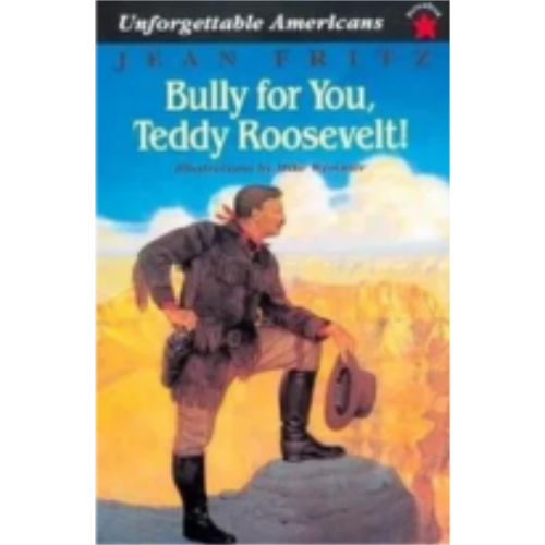 Bully for You Teddy Roosevelt
