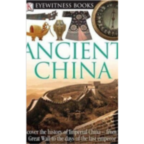 Ancient China (Eyewitness DK Book)