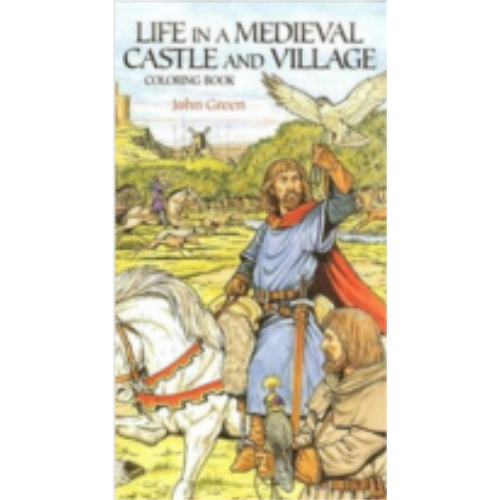 Life in a Medieval Castle & Village (Coloring Book)