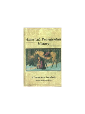 America's Providential History: A Documentary Sourcebook America's Providential History: A Documentary Sourcebook