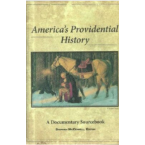 America's Providential History: A Documentary Sourcebook America's Providential History: A Documentary Sourcebook