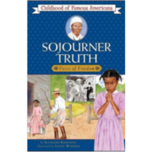 Childhood: Sojourner Truth: Voice for Freedom Childhood: Sojourner Truth: Voice for Freedom