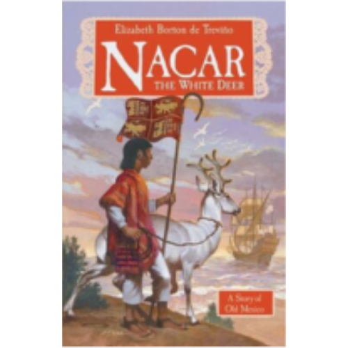 Nacar, the White Deer: A Story of Old Mexico