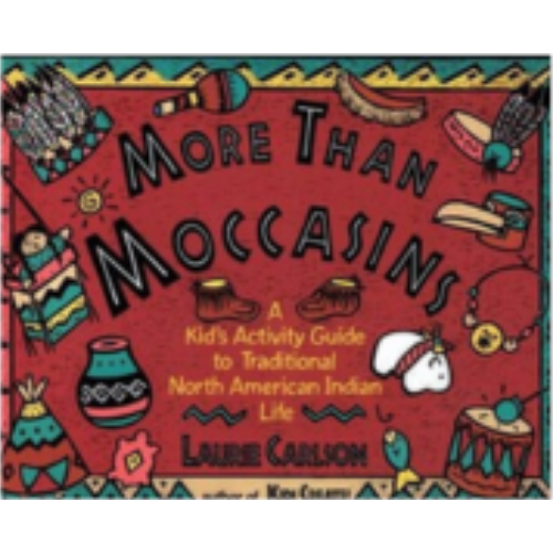 More Than Moccasins: A Kid's Activity Guide