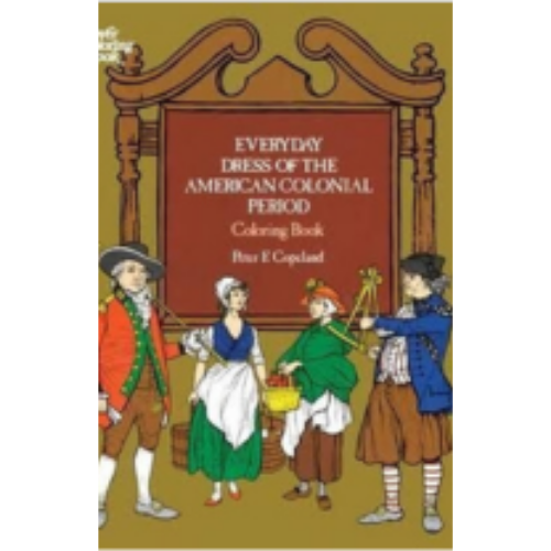 Everyday Dress of the American Colonial Period (Coloring Book)