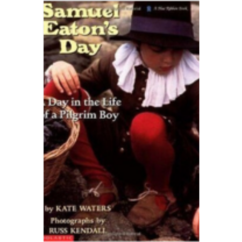 Samuel Eaton's Day: A Day in the Life of a Pilgrim Boy