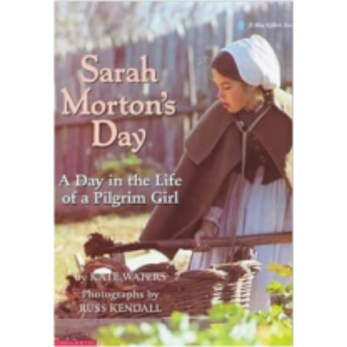 Sarah Morton's Day: A Day in the Life of a Pilgrim Girl