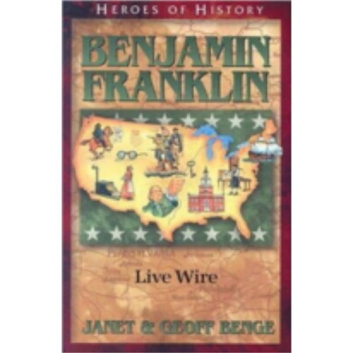 Benjamin Franklin: Live Wire (Heroes of History) Benjamin Franklin: Live Wire (Heroes of History)