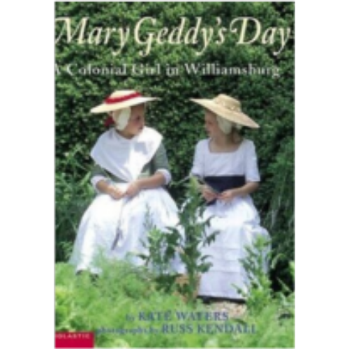 Mary Geddy's Day: A Colonial Girl in Williamsburg
