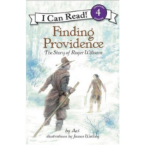 Finding Providence: The Story of Roger Williams (Level 4 Reader) Finding Providence: The Story of Roger Williams (Level 4 Reader)