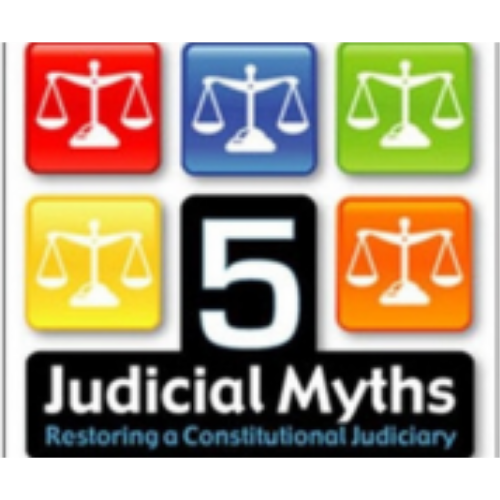 5 Judicial Myths: Restoring a Constitutional Judiciary - CD