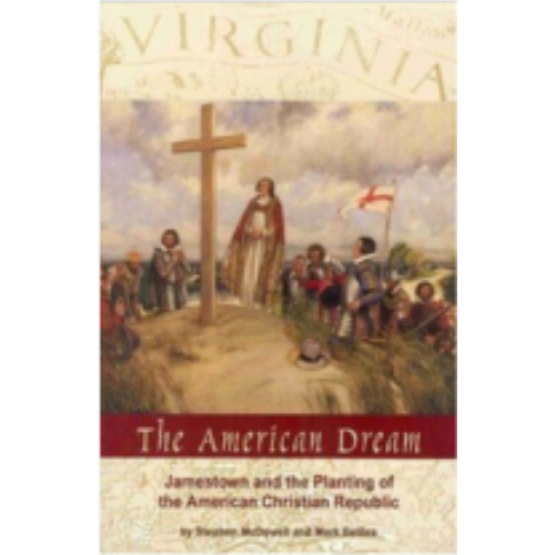 American Dream: Jamestown and the Planting of the American Christian Republic