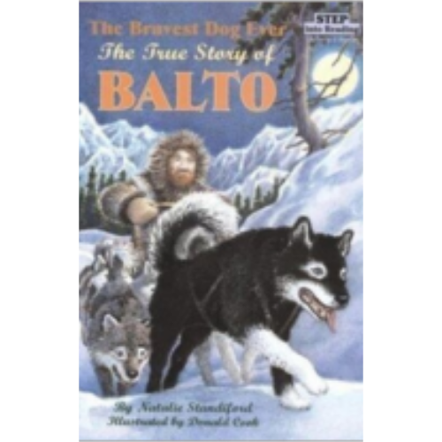 Bravest Dog Ever: True Story of Balto (Level 3 Reader)