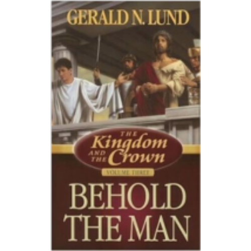Behold the Man (Kingdom & the Crown #3) Behold the Man (Kingdom & the Crown #3)