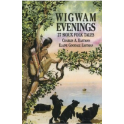 Wigwam Evenings: 27 Sioux Folk Tales