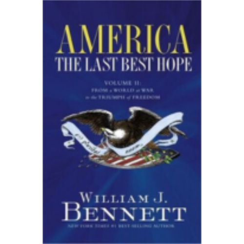 America: The Last Best Hope, Volume 2: From a World at War to the Triumph of Freedom, 1914-1989