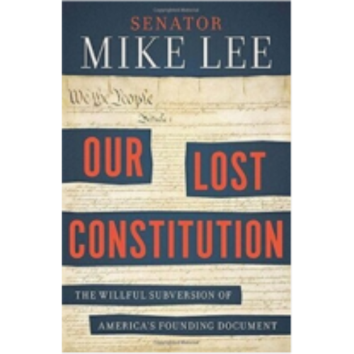 Our Lost Constitution: The Willful Subversion of America's Founding Document