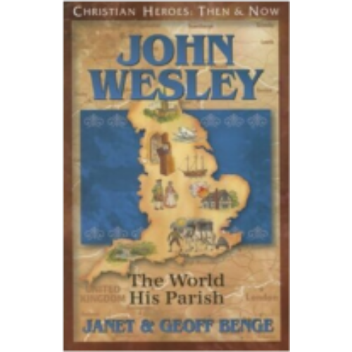 John Wesley: The World His Parish (Christian Heroes: Then & Now)