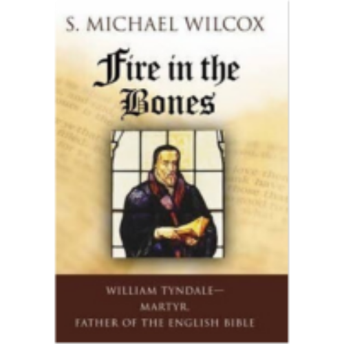 Fire in the Bones: William Tyndale