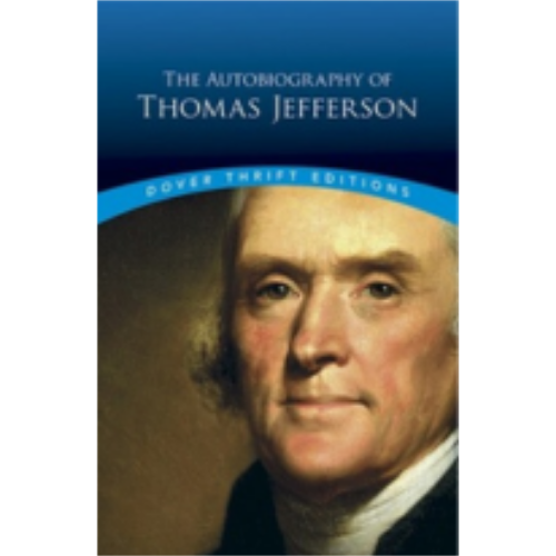 Autobiography of Thomas Jefferson, The Autobiography of Thomas Jefferson, The