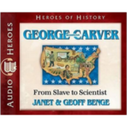 George Washington Carver: From Slave to Scientist (Heroes of History) - CD