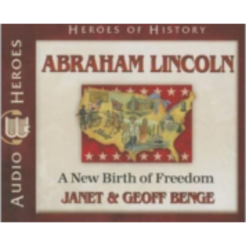 Abraham Lincoln: A New Birth of Freedom (Heroes of History) - CD Abraham Lincoln: A New Birth of Freedom (Heroes of History) - CD