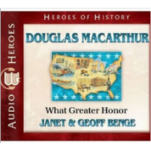 Douglas MacArthur: What Greater Honor (Heroes of History) - CD Douglas MacArthur: What Greater Honor (Heroes of History) - CD