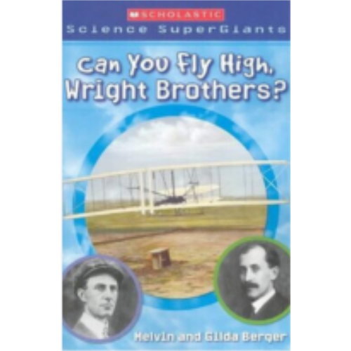 Can You Fly High, Wright Brothers? (Level 5 Reader)