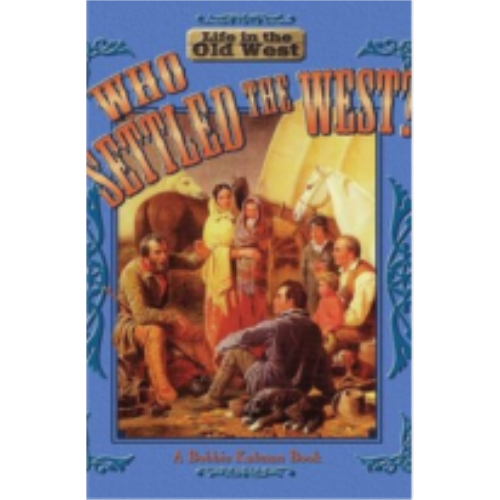 Who Settled the West? Who Settled the West?