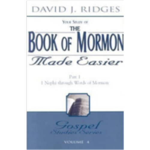 Book of Mormon Made Easier, Part 1 Book of Mormon Made Easier, Part 1