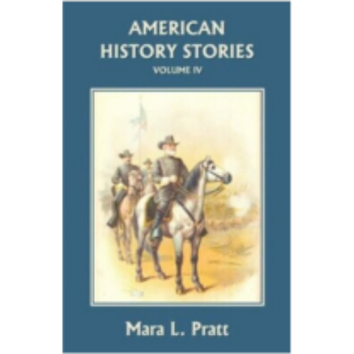 American History Stories Volume IV American History Stories Volume IV