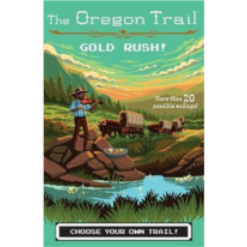 Oregon Trail #7: Gold Rush! by Jesse Wiley Oregon Trail #7: Gold Rush! by Jesse Wiley