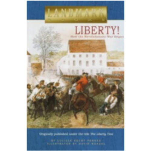 Liberty!: How the Revolutionary War Began (Landmark)