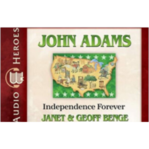 John Adams: Independence Forever (Heroes of History) - CD John Adams: Independence Forever (Heroes of History) - CD