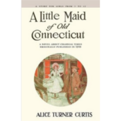 Little Maid of Old Connecticut, A