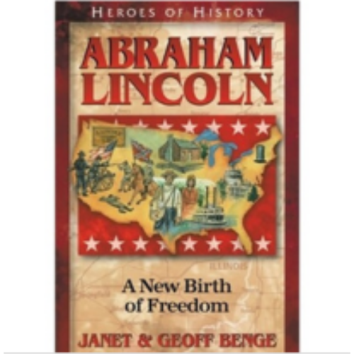 Abraham Lincoln: A New Birth of Freedom (Heroes of History)