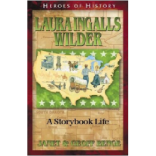 Laura Ingalls Wilder: A Storybook Life (Heroes of History) Laura Ingalls Wilder: A Storybook Life (Heroes of History)