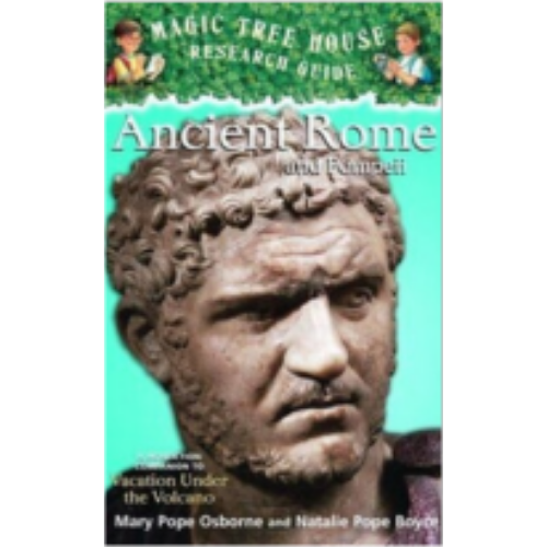 Ancient Rome and Pompeii: A Nonfiction Companion to Magic Tree House #13: Vacation Under the Volcano (Magic Tree House Fact Tracker #14)