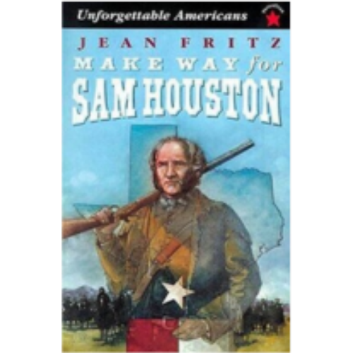 Make Way for Sam Houston Make Way for Sam Houston