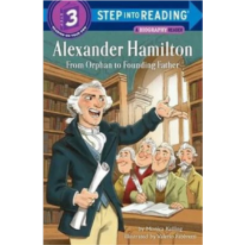 Alexander Hamilton: From Orphan to Founding Father (Level 3 Reader)