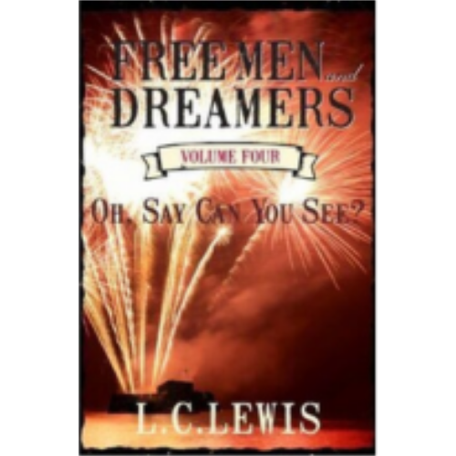 Oh, Say Can You See (Free Men & Dreamers Vol. 4)