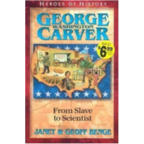 George Washington Carver: From Slave to Scientist (Heroes of History)