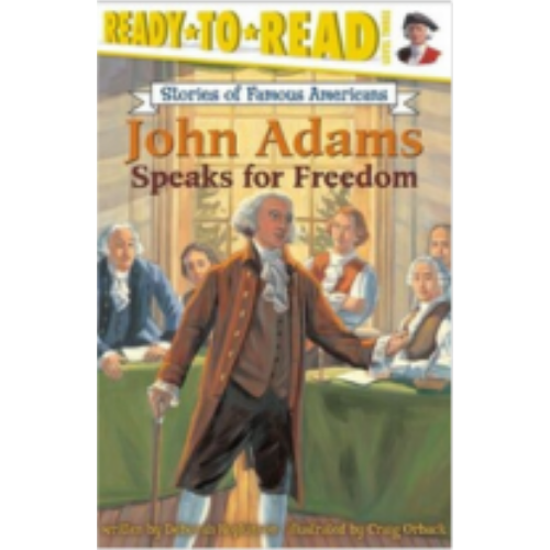 John Adams Speaks for Freedom (Ready-To-Read - Level 3)