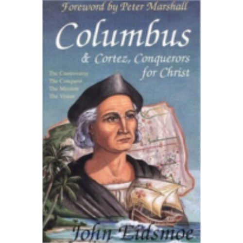 Columbus & Cortez, Conquerors for Christ Columbus & Cortez, Conquerors for Christ